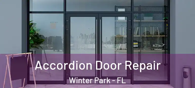 Accordion Door Repair Winter Park - FL