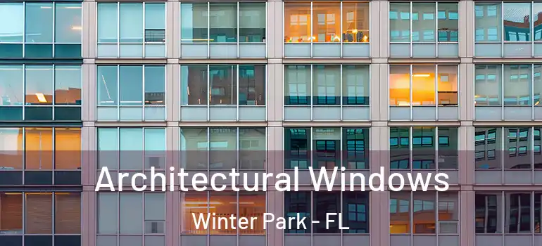 Architectural Windows Winter Park - FL