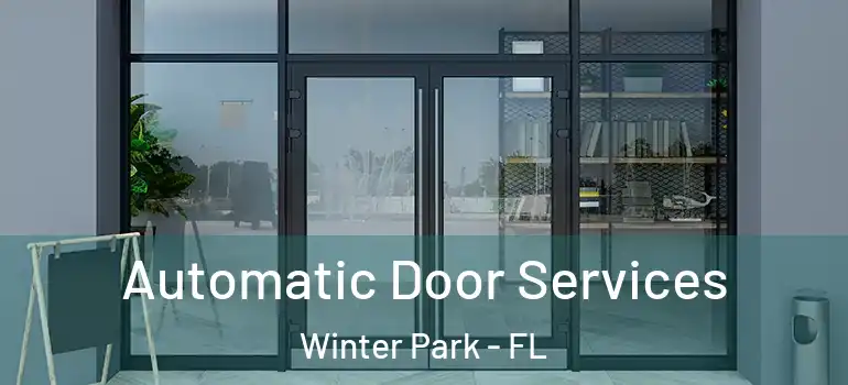 Automatic Door Services Winter Park - FL