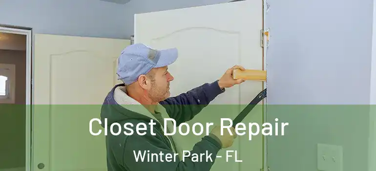 Closet Door Repair Winter Park - FL