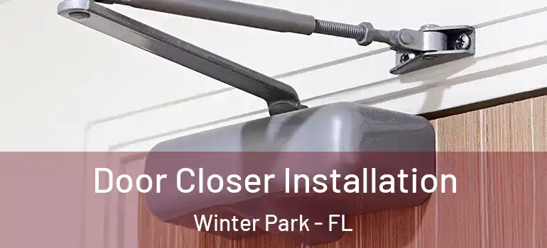 Door Closer Installation Winter Park - FL
