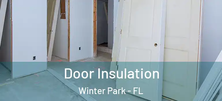Door Insulation Winter Park - FL