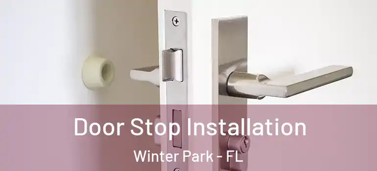 Door Stop Installation Winter Park - FL