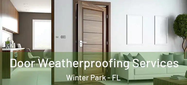 Door Weatherproofing Services Winter Park - FL