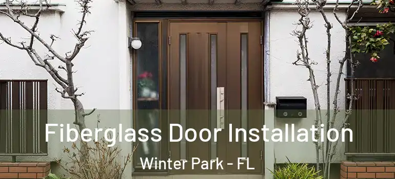 Fiberglass Door Installation Winter Park - FL