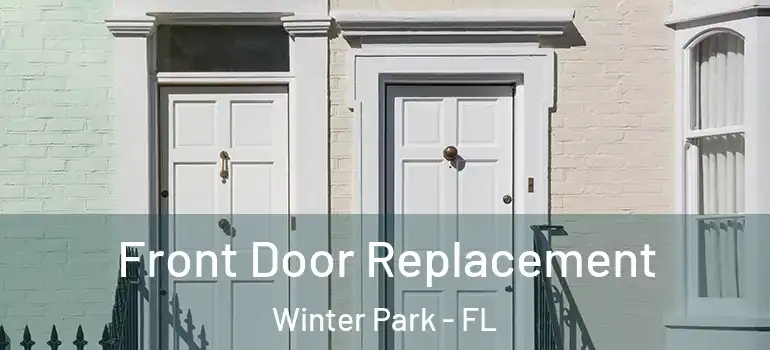 Front Door Replacement Winter Park - FL