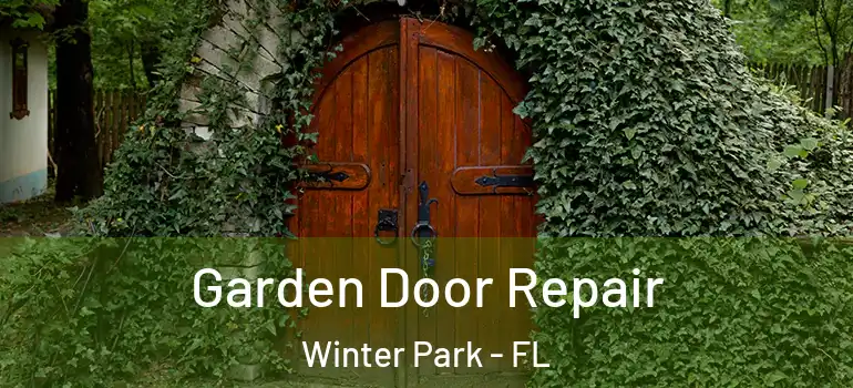 Garden Door Repair Winter Park - FL