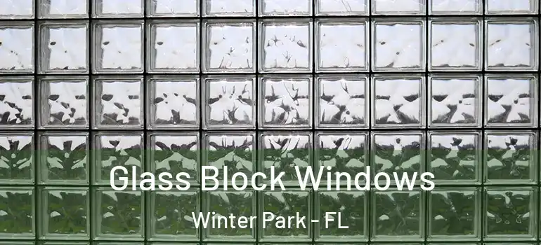 Glass Block Windows Winter Park - FL
