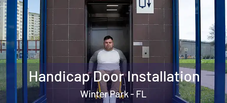 Handicap Door Installation Winter Park - FL