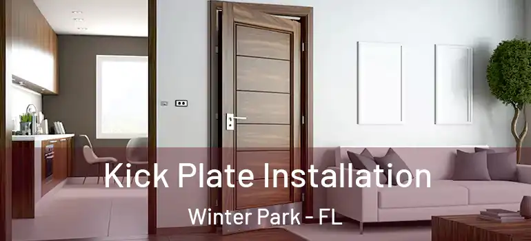 Kick Plate Installation Winter Park - FL