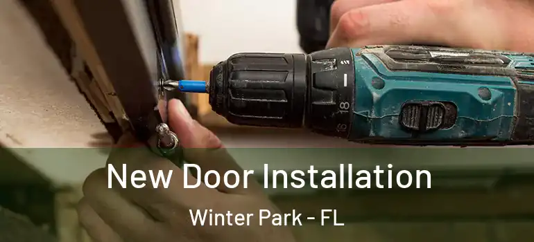 New Door Installation Winter Park - FL