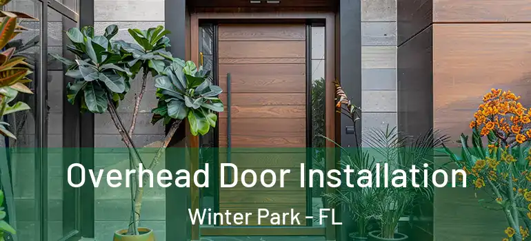 Overhead Door Installation Winter Park - FL