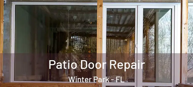 Patio Door Repair Winter Park - FL
