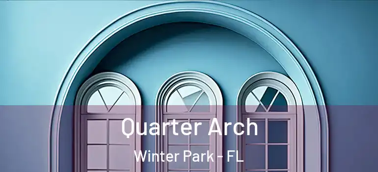 Quarter Arch Winter Park - FL