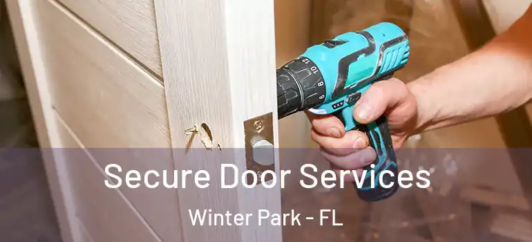 Secure Door Services Winter Park - FL