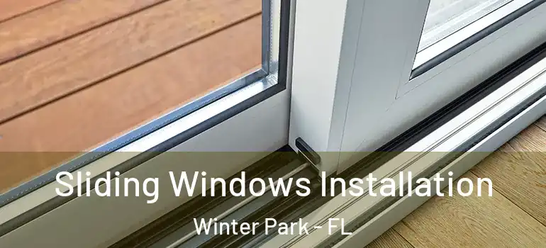 Sliding Windows Installation Winter Park - FL