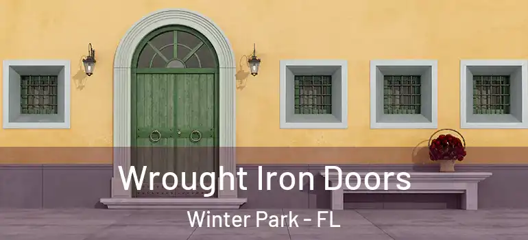 Wrought Iron Doors Winter Park - FL
